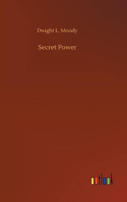 Secret Power, MOODY,  Dwight L - Gebonden - 9783752438741