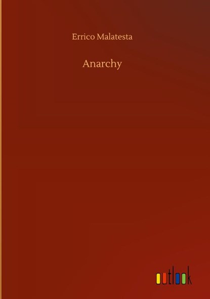 Anarchy, Errico Malatesta - Gebonden - 9783752440874