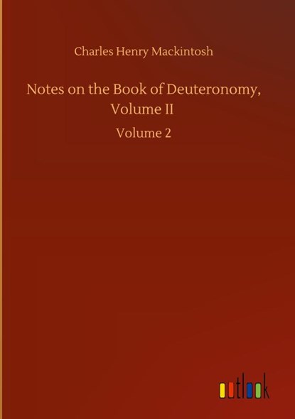 Notes on the Book of Deuteronomy, Volume II, Charles Henry Mackintosh - Gebonden - 9783752441338