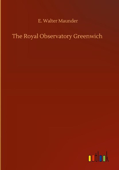 The Royal Observatory Greenwich, E Walter Maunder - Gebonden - 9783752442342