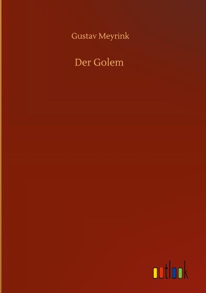 Der Golem, Gustav Meyrink - Gebonden - 9783752444292