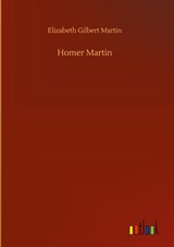 Homer Martin - Elizabeth Gilbert Martin - 9783752445497