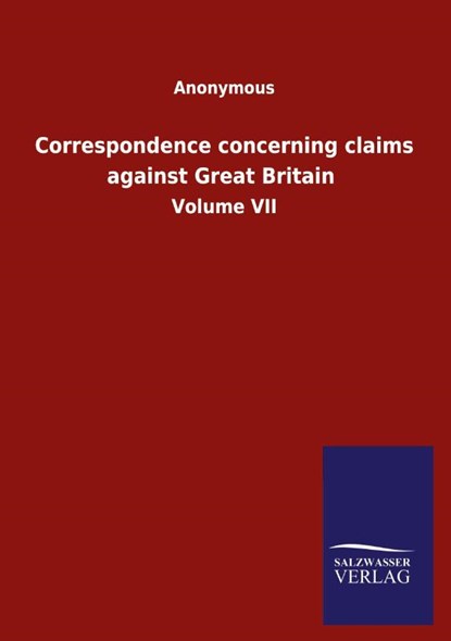Correspondence concerning claims against Great Britain, Anonymous - Paperback - 9783752500103