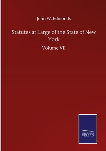 Statutes at Large of the State of New York, John W Edmonds - Gebonden - 9783752501490
