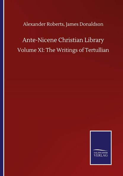 Ante-Nicene Christian Library, Roberts Alexander Donaldson James Roberts - Paperback - 9783752503425