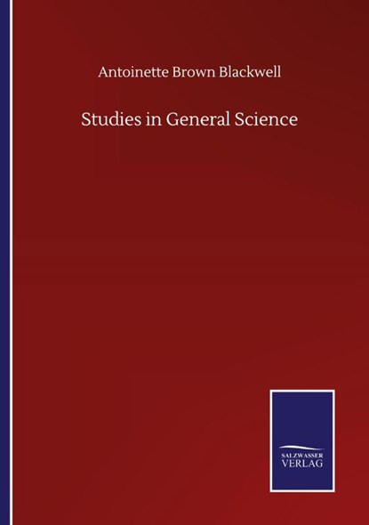 Studies in General Science, Antoinette Brown Blackwell - Paperback - 9783752508369