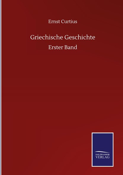 Griechische Geschichte, Ernst Curtius - Gebonden - 9783752517910