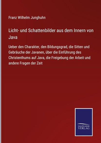 Licht- und Schattenbilder aus dem Innern von Java, Franz Wilhelm Junghuhn - Gebonden - 9783752547115