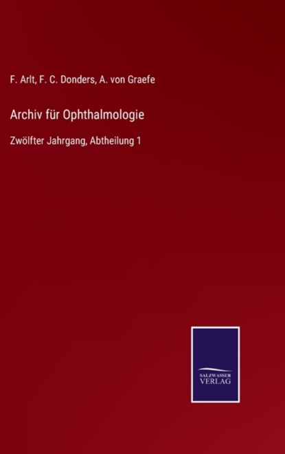 Archiv fur Ophthalmologie, F Arlt ; F C Donders ; A Von Graefe - Gebonden - 9783752548198