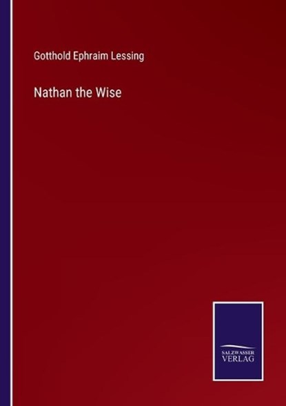 Nathan the Wise, Gotthold Ephraim Lessing - Paperback - 9783752564587