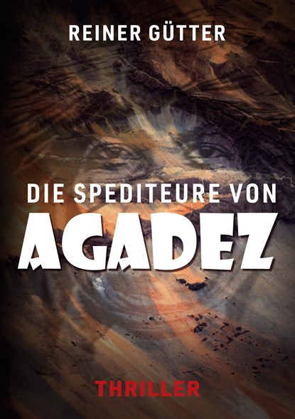 Die Spediteure von Agadez, Reiner Gütter - Paperback - 9783752603293