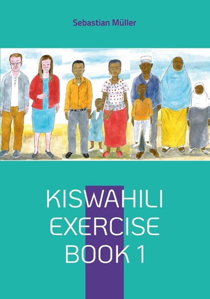 Kiswahili exercise book 1, Sebastian Müller - Paperback - 9783752604016