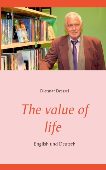 The value of life, Dietmar Dressel - Paperback - 9783752604603