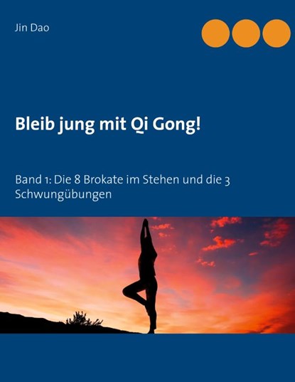Bleib jung mit Qi Gong, Jin Dao - Paperback - 9783752606928
