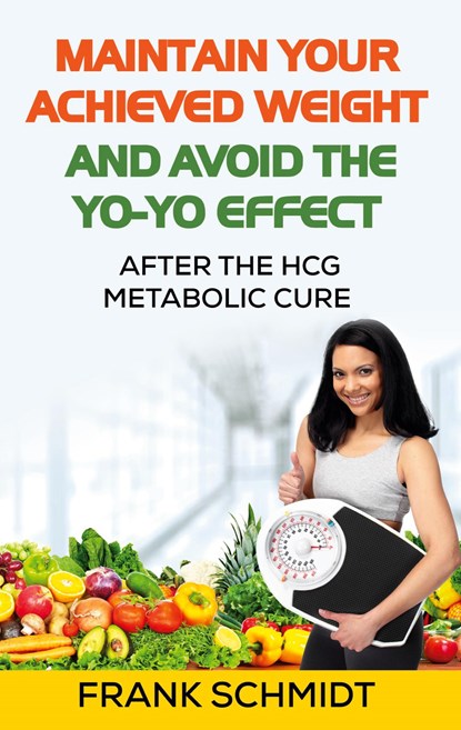 Maintain your Achieved Weight - and Avoid the Yo-Yo Effect, Frank Schmidt - Paperback - 9783752607772