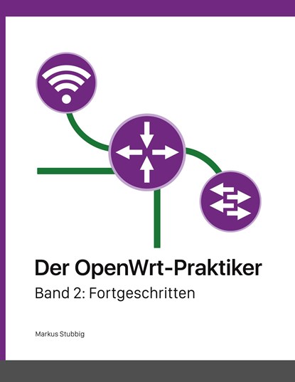 Der OpenWrt-Praktiker, Markus Stubbig - Paperback - 9783752610741