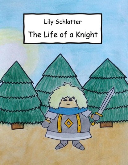 The Life of a Knight, Lily Schlatter - Gebonden - 9783752612097