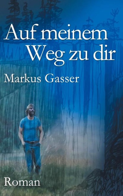 Auf meinem Weg zu dir, Markus Gasser - Paperback - 9783752625745