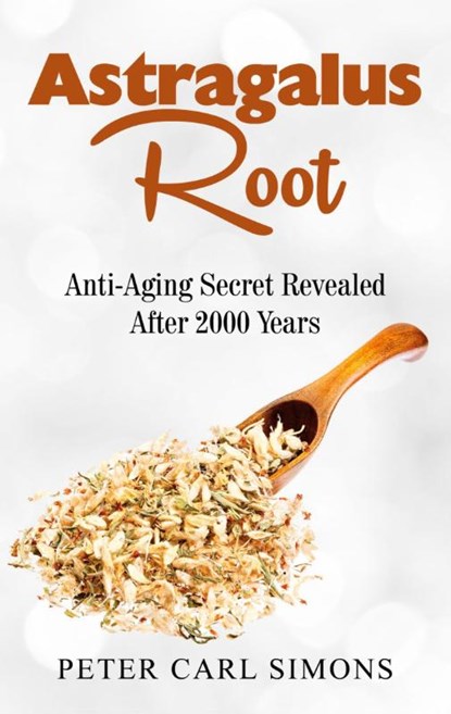 Astragalus Root, Peter Carl Simons - Paperback - 9783752641387