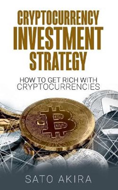 Cryptocurrency Investment Strategy, AKIRA,  Sato - Paperback - 9783752658897