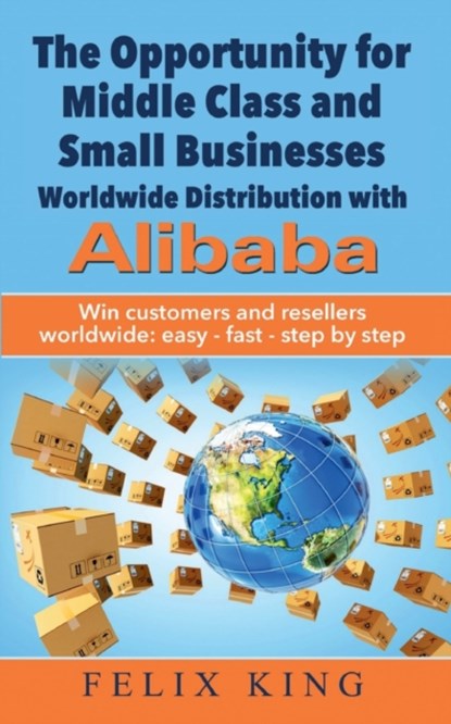 The Opportunity for Middle Class and Small Businesses, Felix King - Paperback - 9783752668971