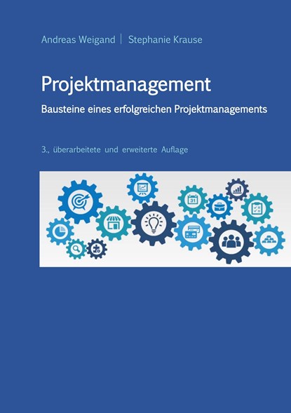 Projektmanagement - Bausteine eines erfolgreichen Projektmanagements, Andreas Weigand ;  Stephanie Krause - Paperback - 9783752688962