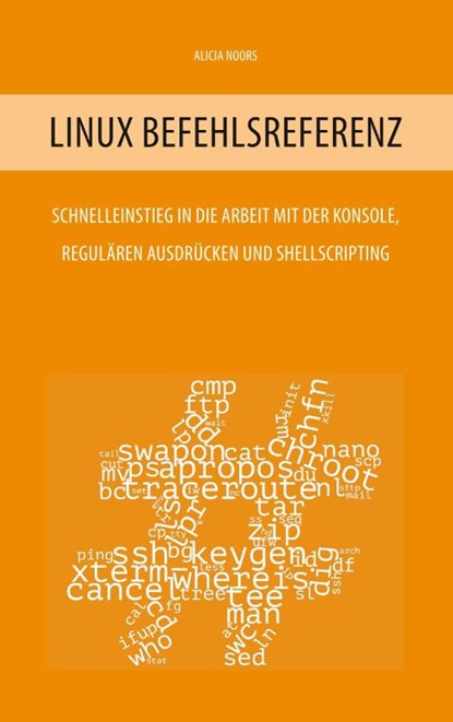 Linux Befehlsreferenz, Alicia Noors - Paperback - 9783752832785