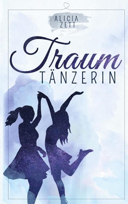 Traumtänzerin, Alicia Zett - Gebonden - 9783752839593