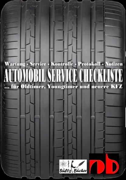 AUTOMOBIL SERVICE CHECKLISTE - Wartung - Service - Kontrolle - Protokoll - Notizen, Uwe H. Sültz - Paperback - 9783752854244