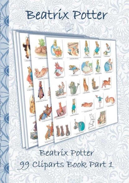 Beatrix Potter 99 Cliparts Book Part 1 ( Peter Rabbit ), Beatrix Potter ; Elizabeth M Potter - Paperback - 9783752867077