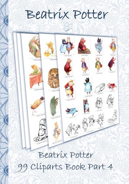 Beatrix Potter 99 Cliparts Book Part 4 ( Peter Rabbit ), Beatrix Potter ; Elizabeth M Potter - Paperback - 9783752867107