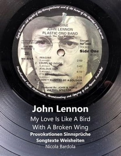 John Lennon - My Love Is Like A Bird With A Broken Wing, Nicola Bardola - Ebook - 9783752903423