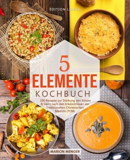 5-Elemente-Kochbuch, Marion Menger - Ebook - 9783752907506