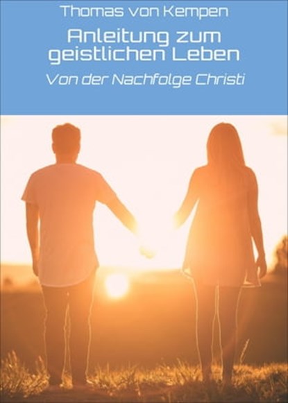 Anleitung zum geistlichen Leben, Thomas von Kempen - Ebook - 9783752922813