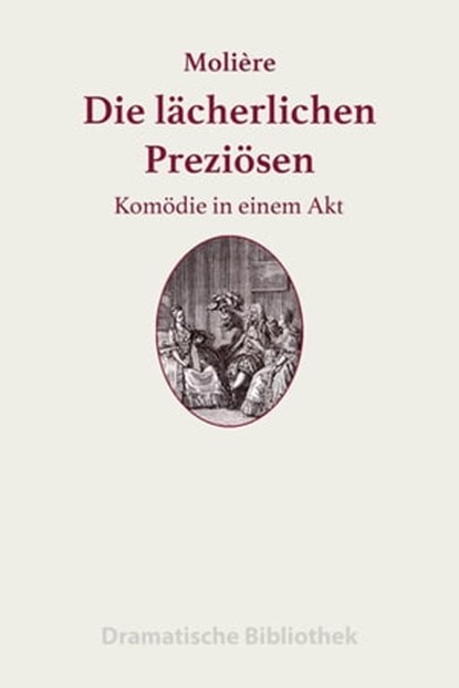 Die lächerlichen Preziösen, Jean-Baptiste Molière - Ebook - 9783752996609