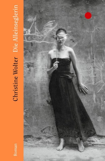 Die Alleinseglerin, Christine Wolter - Gebonden - 9783753000732