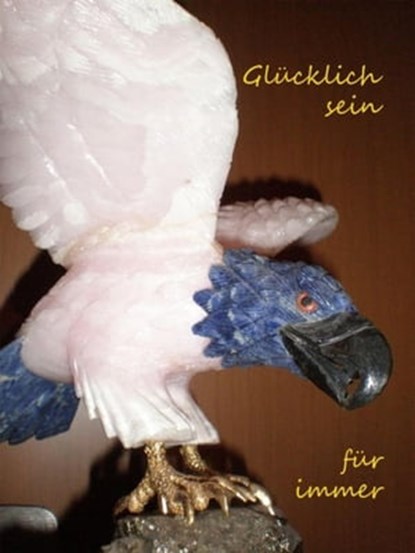Glücklich sein für immer, Ein Mensch - Ebook - 9783753156996