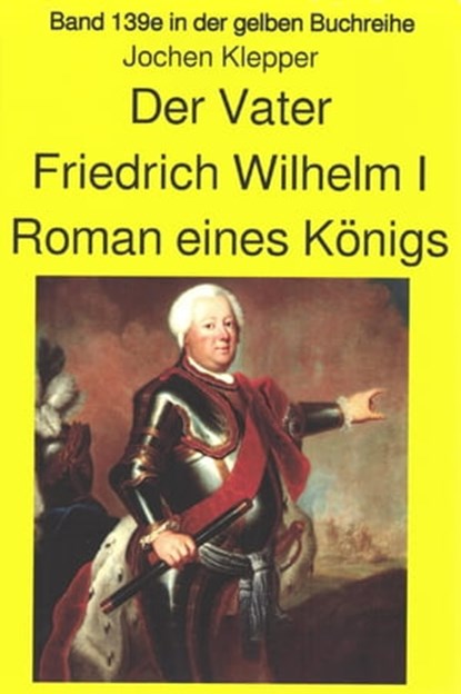 Jochen Klepper: Der Vater Roman eines Königs, Jochen Klepper - Ebook - 9783753191478