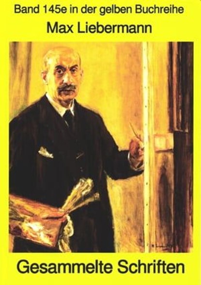Max Liebermann: Gesammelte Schriften, Max Liebermann - Ebook - 9783753191669