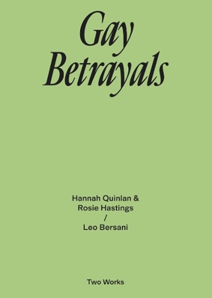 Gay Betrayals, Leo Bersani ; Hannah Quinlan ; Rosie Hastings - Paperback - 9783753302393