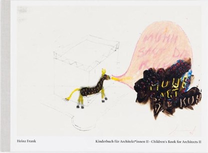 Heinz Frank. Kinderbuch für Architekten*innen / Children´s Book for Architects, Manuela Ammer ; Karola Kraus - Gebonden - 9783753303888