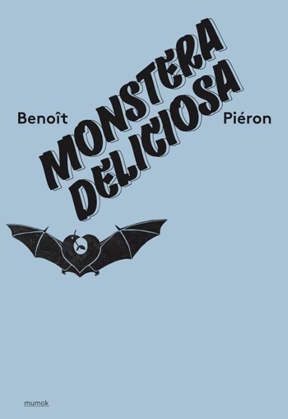 Benoit Pieron. Monstera Deliciosa, Manuela Ammer - Gebonden - 9783753305677