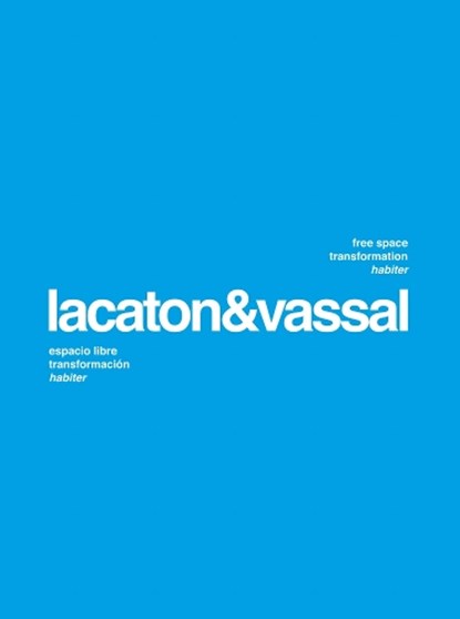 Lacaton Vassal: Free Space, Transformation, Habiter (second edition), Moises Puente (ed.) - Paperback - 9783753307107