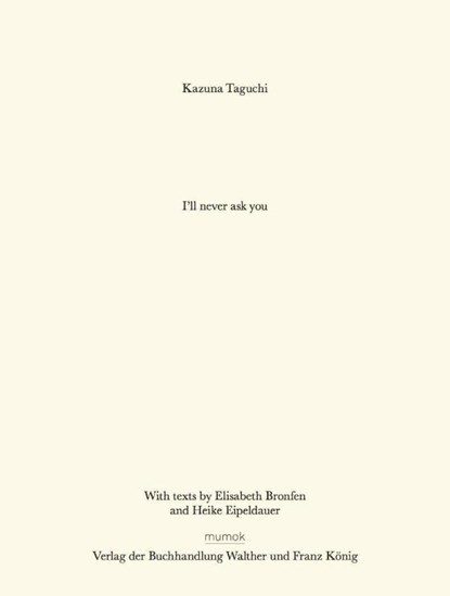 Kazuna Taguchi. I´ll never ask you, Heike Eipeldauer - Gebonden - 9783753308784