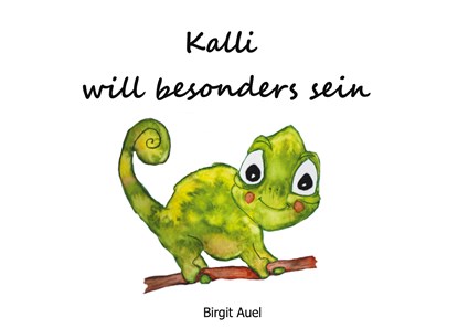 Kalli will besonders sein, Birgit Auel - Gebonden - 9783753405674