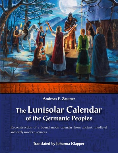 The Lunisolar Calendar of the Germanic Peoples, Andreas E Zautner - Paperback - 9783753407234