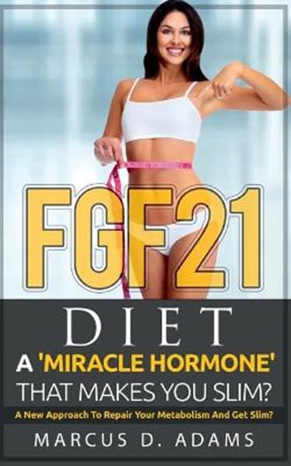 FGF21 - Diet, ADAMS,  Marcus D - Paperback - 9783753421353