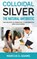 Colloidal Silver - The Natural Antibiotic, Marcus D Adams - Paperback - 9783753457499