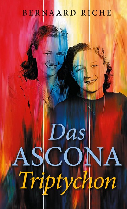 Das ASCONA Triptychon, Bernaard Riche - Gebonden - 9783753460918