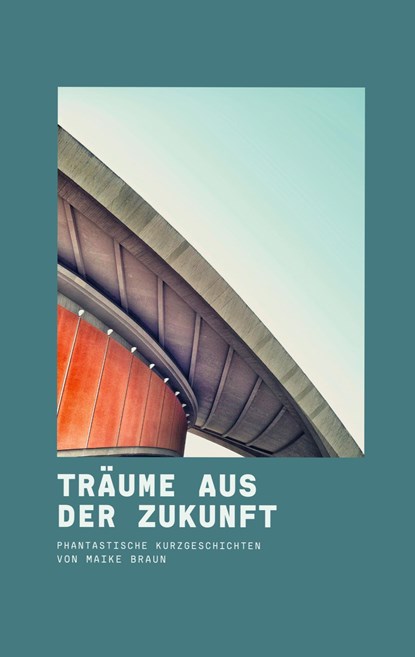 Traume aus der Zukunft, Maike Braun - Paperback - 9783753473574